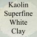 Clay: Kaolin, White, Superfine